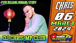 DJ CHRIS TINGGI KALI 6 MARET 2024 VVIP BUJANG MINANG STORY |  MP CLUB PEKANBARU #djremix2024
