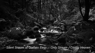 Watch Silent Stream Of Godless Elegy Only Stream video