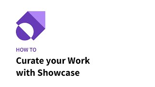 How to: Curate your Work with Showcase