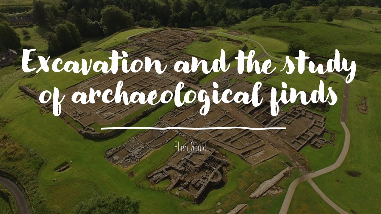 Excavation and the study of archaeological finds