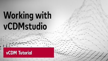 vCDM Tutorial  - Working With vCDMstudio