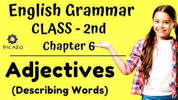 Adjectives (Describing Words) - Elementary English Grammar Class 2 | Chapter-6
