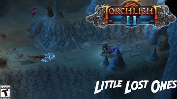 (Torchlight II)  Little Lost Ones - Gameplay
