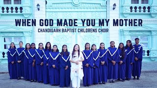 God Made You My Mother | Chandigarh Baptist School Childrens Choir