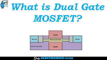 What is Dual Gate MOSFET?