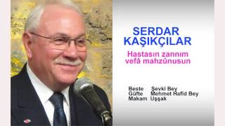 Serdar Kaşikçilar Hastasın Zannım Vefâ Mahzûnusun