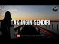 Tak ingin sendiri by dian piesesa  lirik