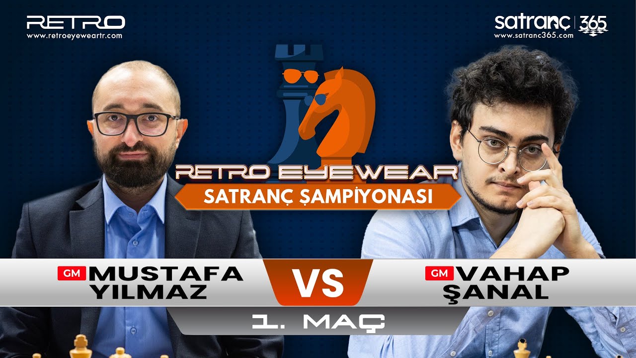 GM Mustafa Yılmaz vs. GM Vahap Şanal | Retro Eyewear Satranç Şampiyonası