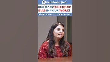 How do you tackle gender bias in your work ? SURBHI SINGLA | AIR 75 | #IAS #upsc