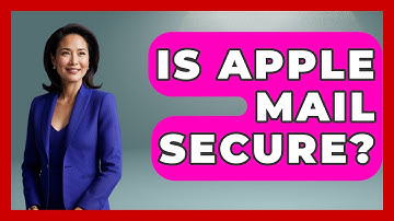 Is Apple Mail Secure? - TheEmailToolbox.com