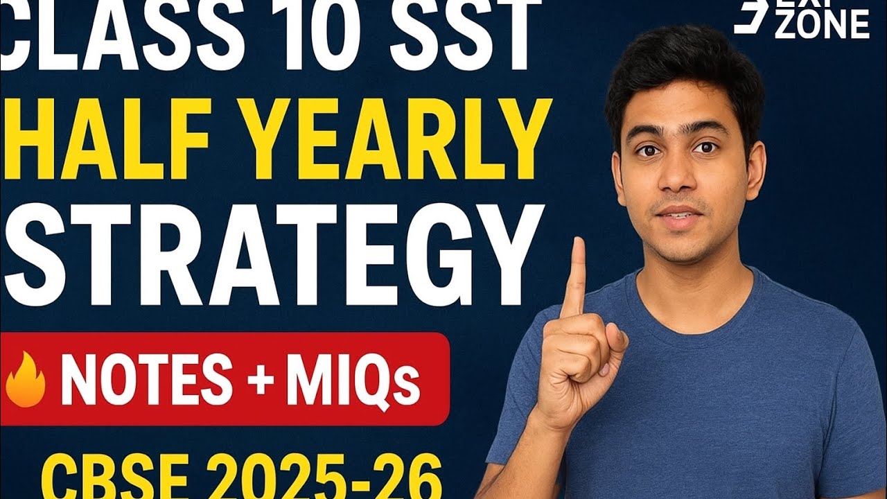 Class 10 SST Half Yearly Strategy 🔥 | Notes + MIQs | CBSE 2025–26 | Exp Zone