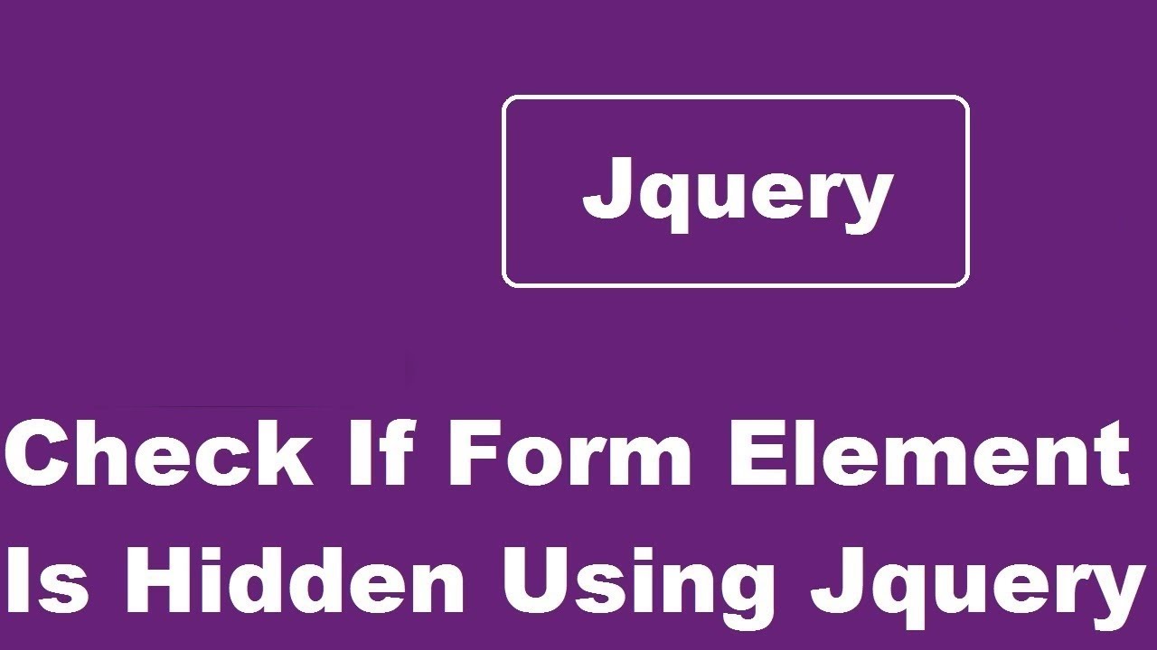 How to Check If an Element is Hidden in JQuery