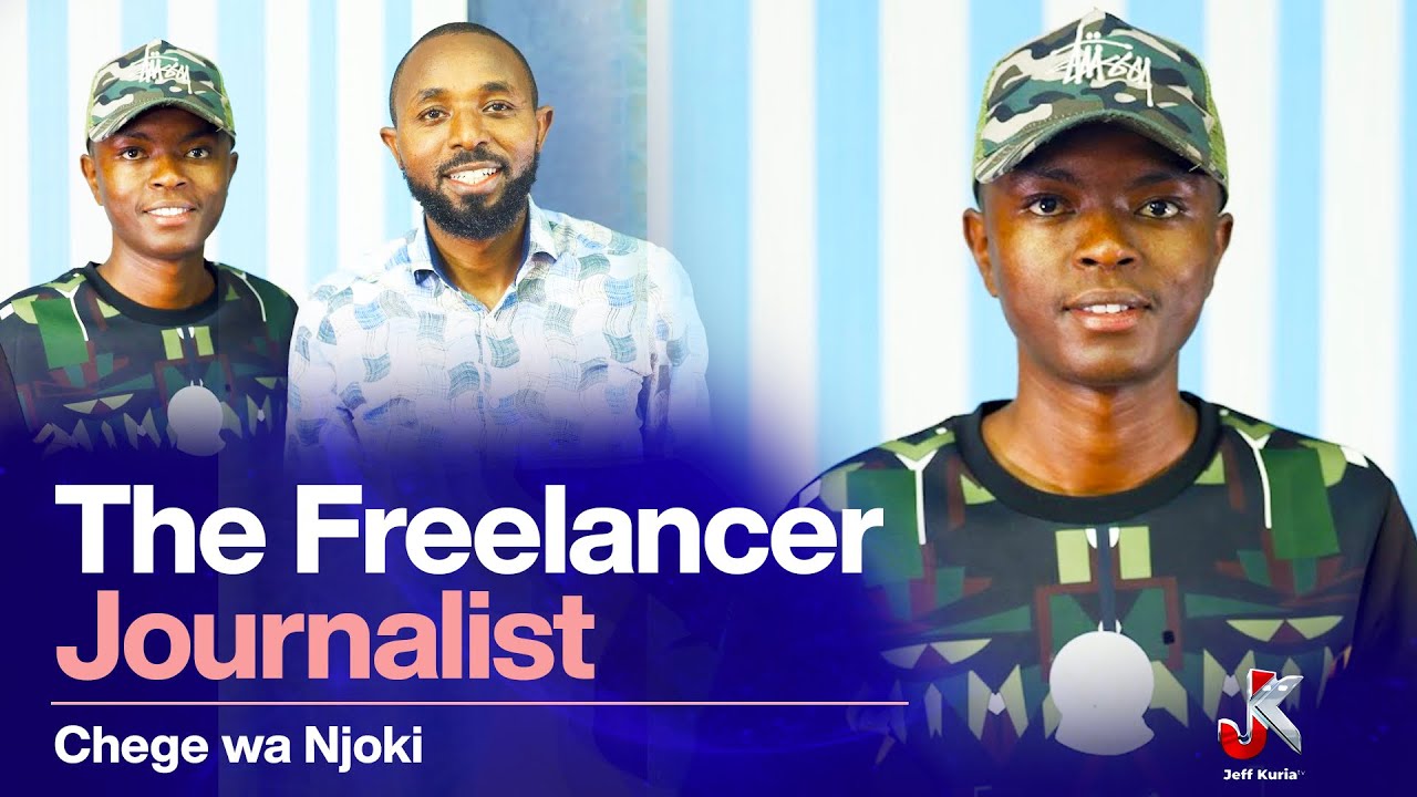 IPO SIKU- CHEGE WA NJOKI THE FREELANCER JOURNALIST
