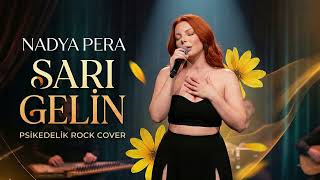 Sarı Gelin - Nadya Pera & The Anadolians Psychedelic Rock Cover (Anonim / Türkü)