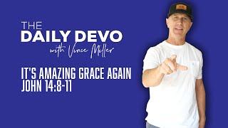 It's Amazing Grace Again | John 14:8-11