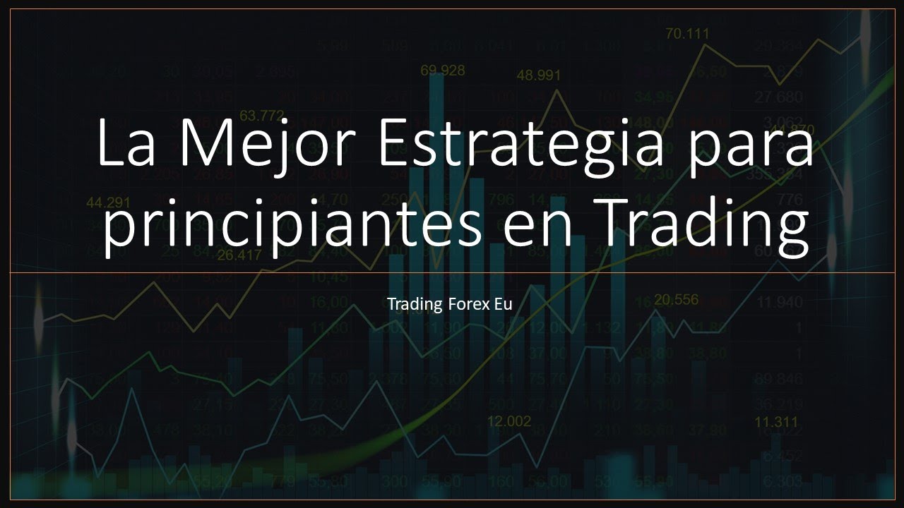 La MEJOR ESTRATEGIA para #PRINCIPIANTES en #Trading - YouTube