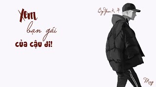 【Vietsub Kara】 Xem Bạn Gái Của Cậu đi! - BigYear Đại Niên || 《看好你的女友》BigYear大年 【Vietsub Kara】 Xem Bạn Gái Của Cậu đi! - BigYear Đại Niên || 《看好你的女友》BigYear大年