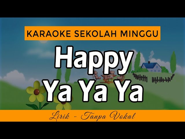 HAPPY YA YA YA Karaoke | Lagu Sekolah Minggu class=