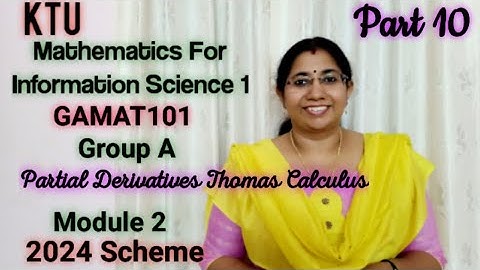 Partial Derivatives Mathematics for Information Science-1|GAMAT101 Group S1 Module2 2024 KTU| Part10
