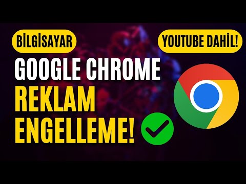 Google Chrome ve YouTube Tüm Reklamları Engelleme