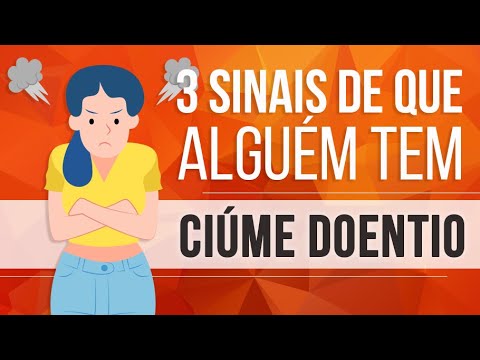 Vídeo: 17 Grandes Sinais de um Namorado Ciumento e Possessivo!