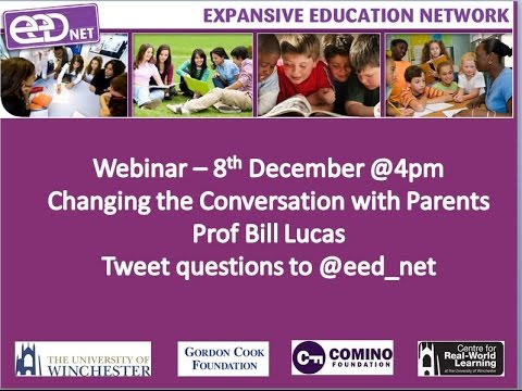 Changing Conversations When Parents >> Professor Bill Lucas Changing The Conversation With Parents Webinar Changing Conversations When Parents >> Professor Bill Lucas Changing The Conversation With Parents Webinar