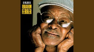 Video thumbnail of "Ibrahim Ferrer - Viene de la Tierra Caliente (Remastered)"