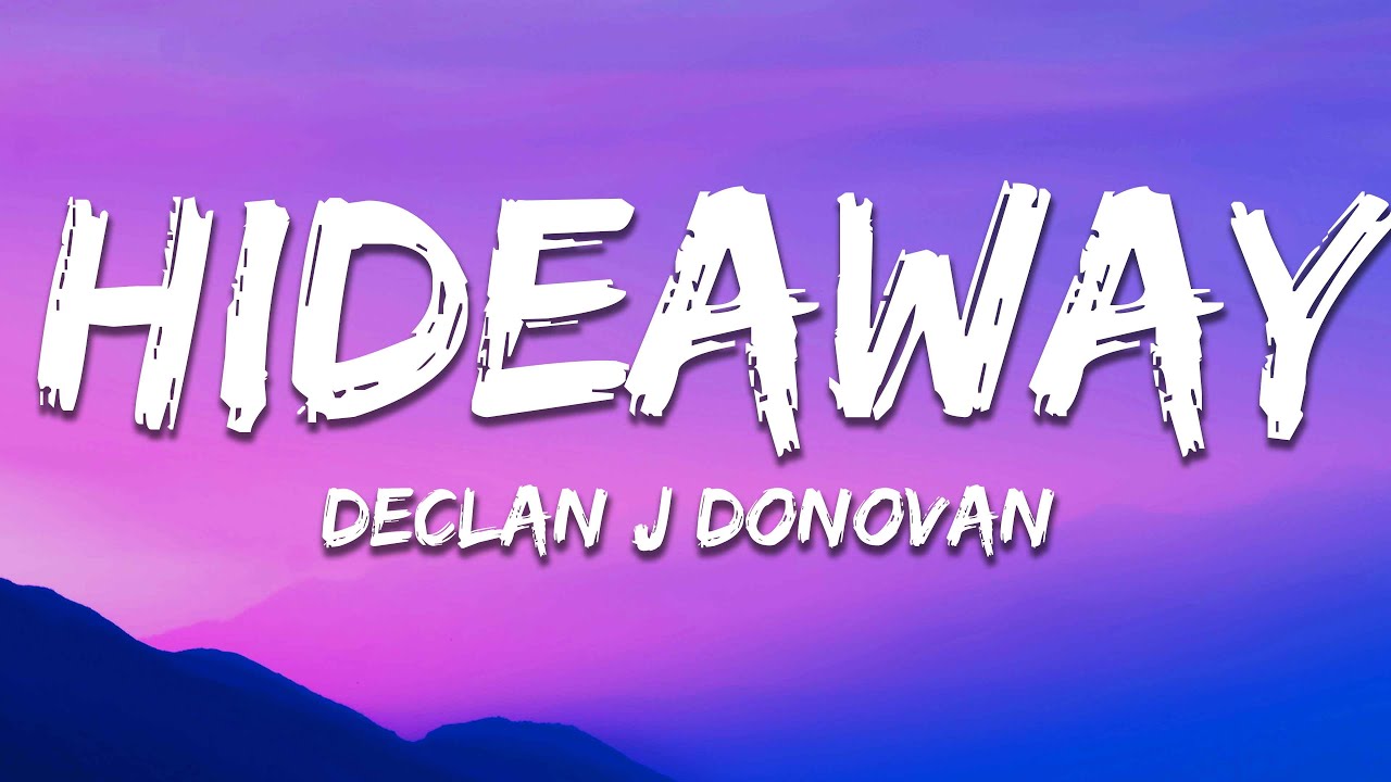 Declan J Donovan - Hideaway (Lyrics)