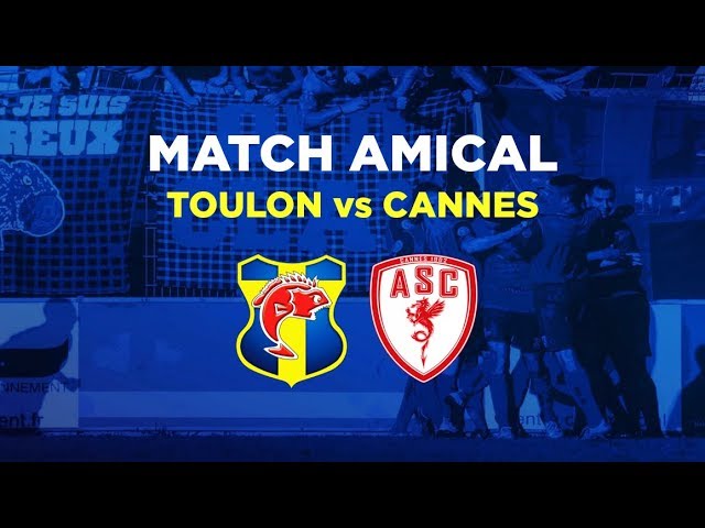 Sc Toulon Vs As Cannes Match Amical 28 07 18 Youtube