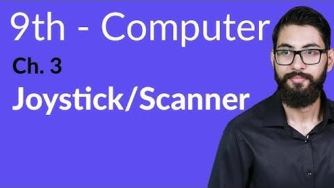 9th Class Computer - Ch 3 - Define Joystick and Scanner - Matric Part 1 Computer
