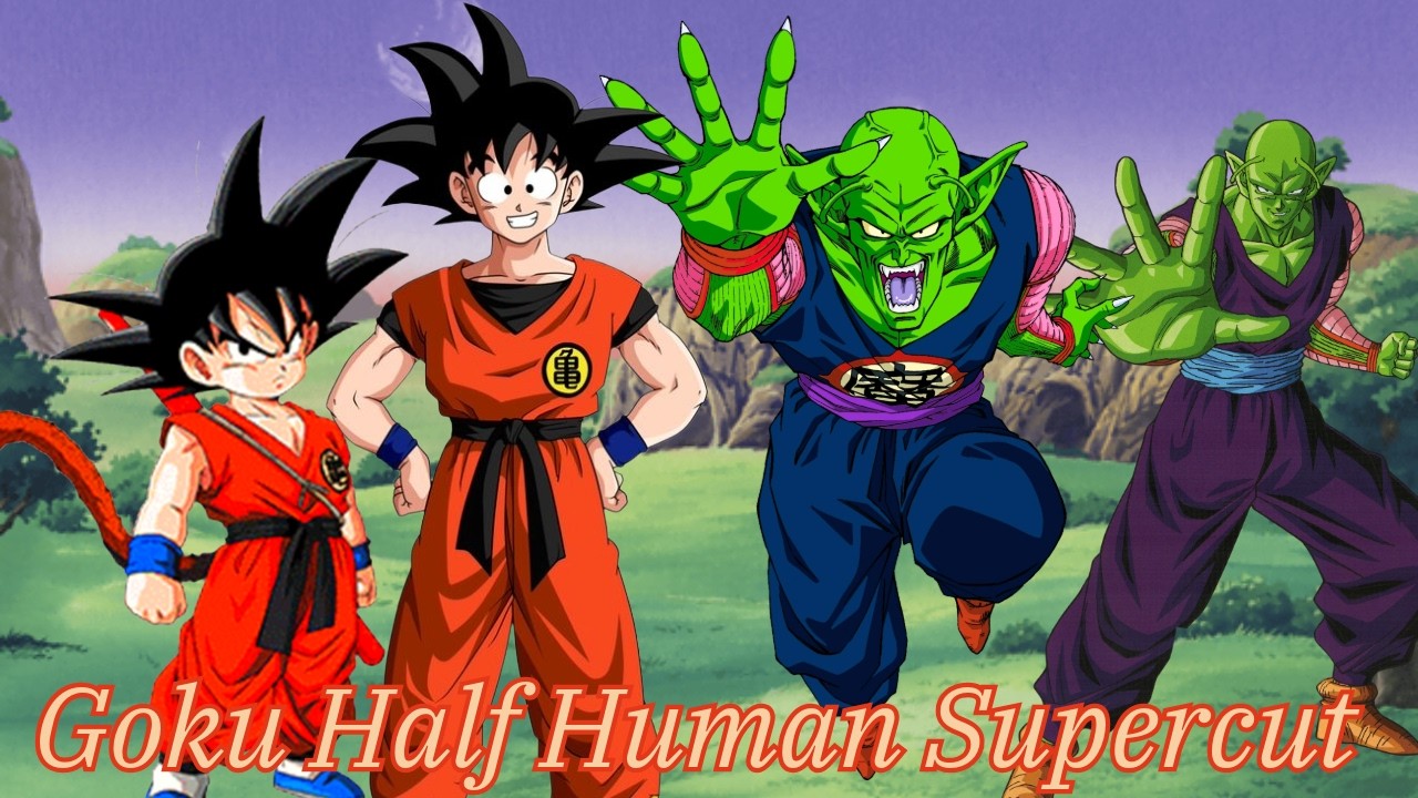 What if Goku was half human- Dragon Ball Supercut
