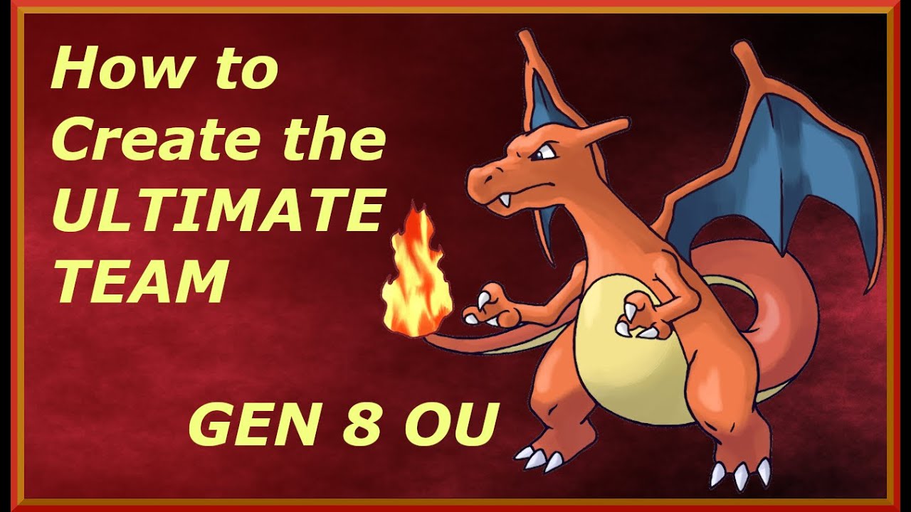 How to Create the ULTIMATE Pokemon Sword & Shield TEAM! [GEN 8 OU