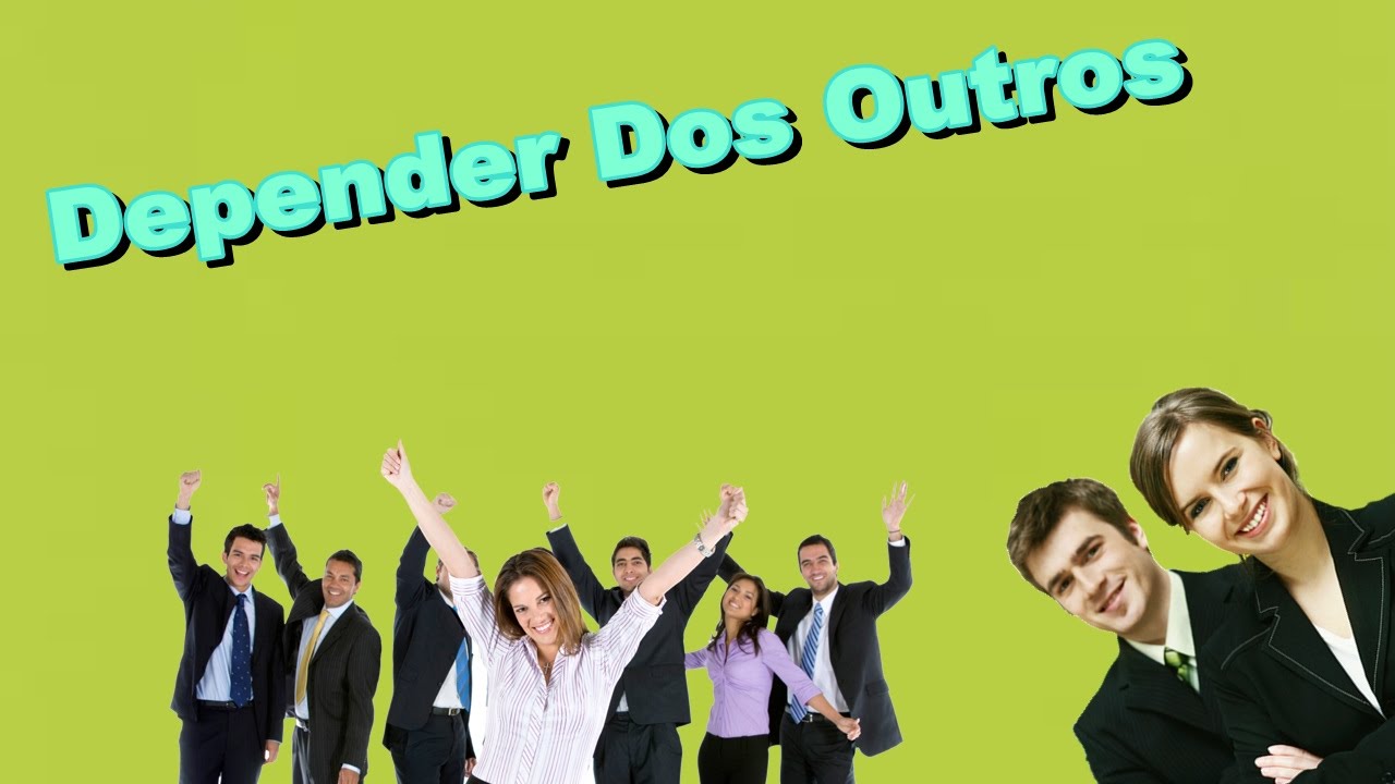Depender Dos Outros YouTube