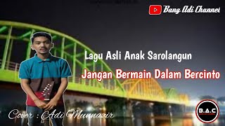 LAGU ANAK SAROLANGUN(Jangan bermain dalam bercinta)