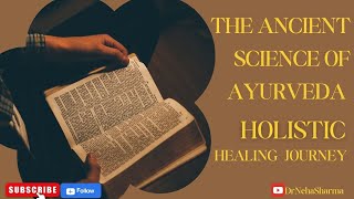 Discover the Ancient Science of Ayurveda: A Holistic Healing Journey
