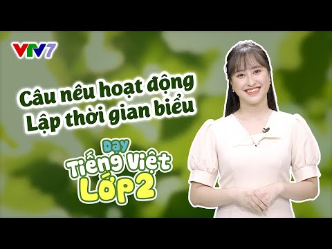 Video Bài 8: CÂU NÊU HOẠT ĐỘNG và LẬP THỜI GIAN BIỂU | TIẾNG... - youtube