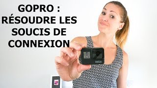 AU SECOURS, MA GOPRO NE SE CONNECTE PAS !