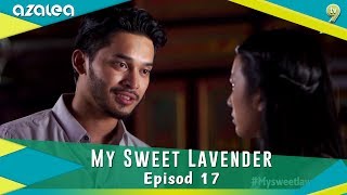 Azalea | My Sweet Lavender | Episod 17