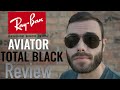 Ray-Ban Aviator Total Black Review