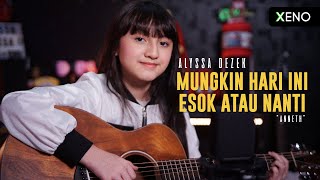 Alyssa Dezek - Mungkin Hari Ini Esok Atau Nanti _Anneth | #AlyssaCovers