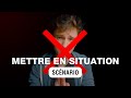 Mettre en situation scenario