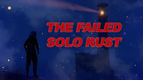 I Tried Rust For The First Time (Solo)