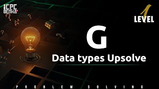 Problem G |  Data Types sheet Upsolve