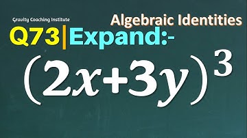 Q73 | Expand (2x+3y)^3 | Evaluate (2x+3y)^3 | Find the cube of 2x + 3y | Expand 2x + 3y whole cube