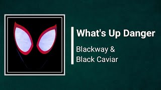 Black Caviar \& Blackway - What's Up Danger (Lyrics)