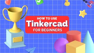 Tinkercad Basics
