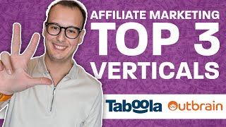 Top 3 Verticals For Affiliate Campaigns On Native Ads Taboola Outbrain