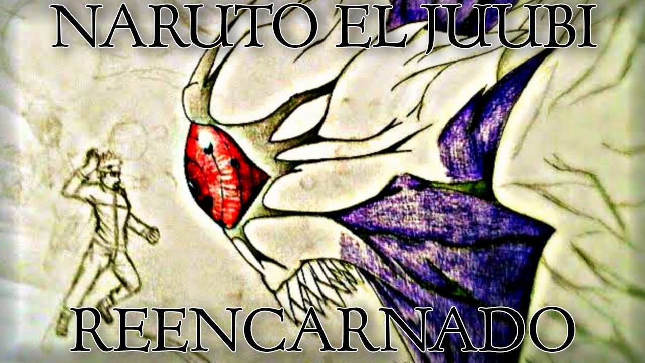 Naruto El Juubi Reencarnado ~ ¿Ep 1 Al 4? ~ QHPS Naruto era El Nidaime Juubi