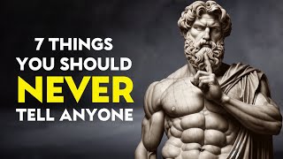 7 SECRETS You MUST Keep to Yourself (BECOME A TRUE STOIC)