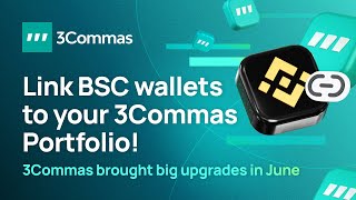 3Commas June Improvements